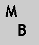 Text Box:   M   B